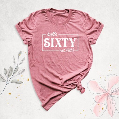 Hello Sixty Shirt, 60th Birthday Shirt, Turning 60 Birthday Shirt