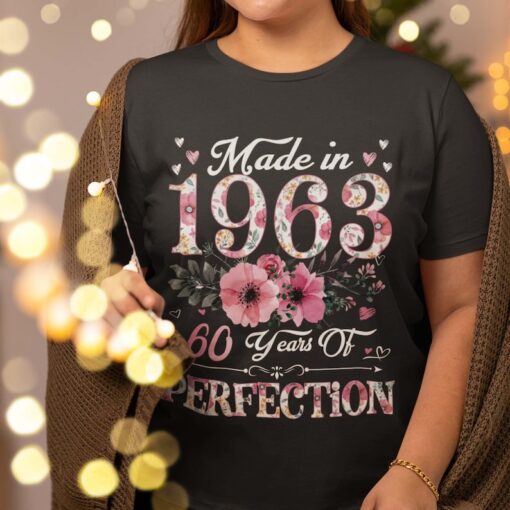 60th Birthday Shirt, Made In 1963 60 Years Of Perfection Women T-Shirt, Floral Sweatshirt