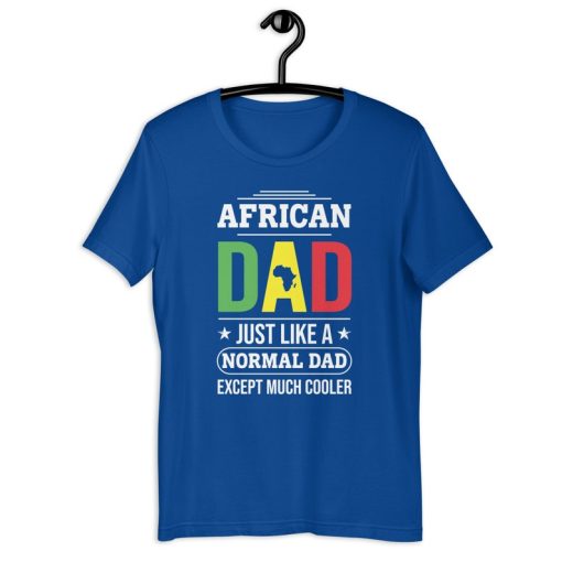 African Native Father Shirt | African Dad Just Like A Normal Dad Except Much Cooler | Black Pride African