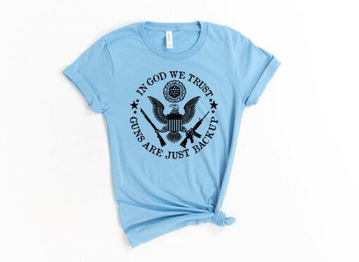 Armed And Daddy T-shirt, In God We Trust Guns Are Just Backup, 2nd Amendment Shirt, Patriotic Shirt, American Shirt