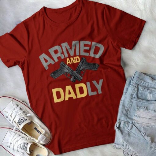 Armed And Dadly Shirt, Deadly Father Shirt, Fathers Day Shirt, Sweatshirt, Hoodie