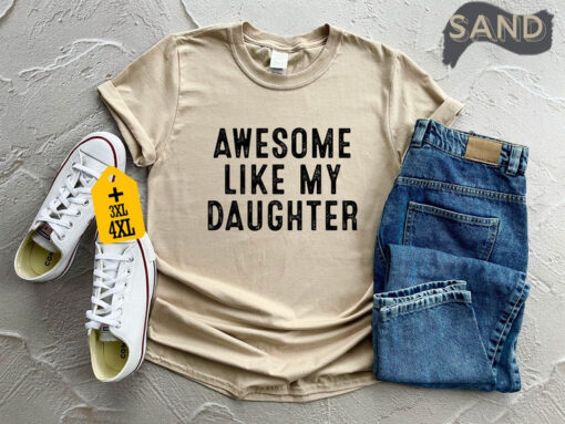 Awesome Like My Daughter Shirt, Mom Birthday Gift From Daughter, Mother's Day Shirt, Gift For Dad