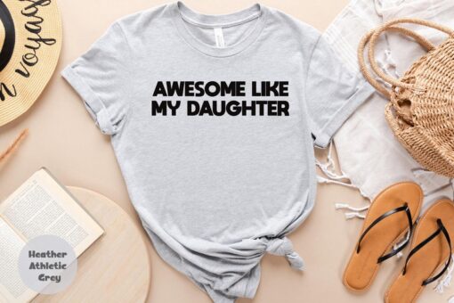 Awesome Like My Daughter T-Shirt, Funny Tee for Men, Funny Gift for Dad, Fathers Dad Gift