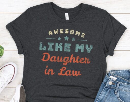 Awesome Like My Daughter in Law Gift Shirt, Vintage Mens Proud Daddy T-shirt, Funny Gift for Father of Daughter Tshirt