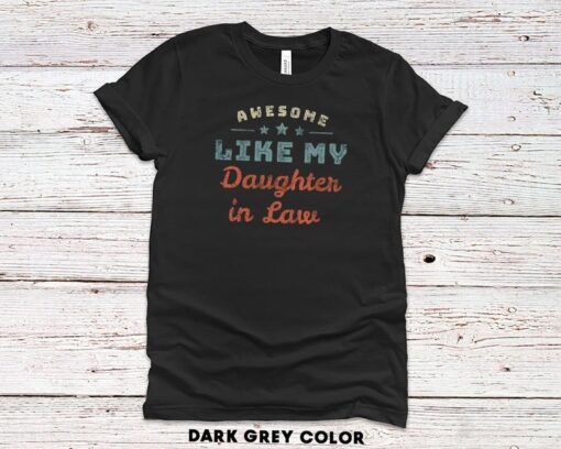 Awesome Like My Daughter in Law Gift Shirt, Vintage Mens Proud Daddy T-shirt, Funny Gift for Father of Daughter Tshirt