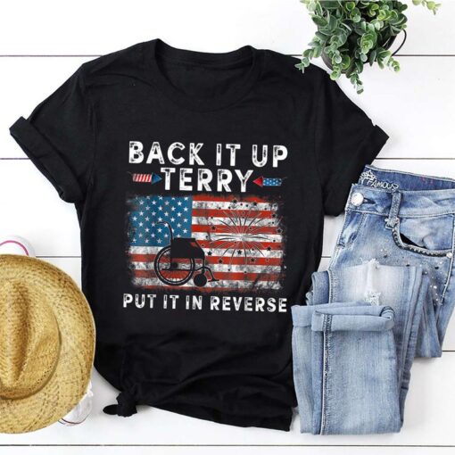 Back It Up Terry Put It In Reverse T-Shirt, Funny Fourth Of July Shirt