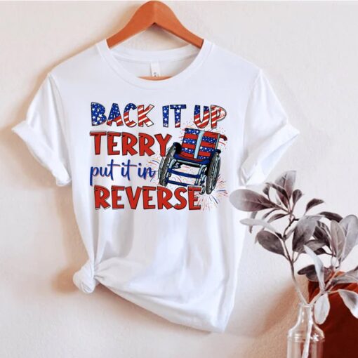 Put It In Reverse Terry, Cute Funny July 4th shirt, Put It In Reverse Terry Shirt