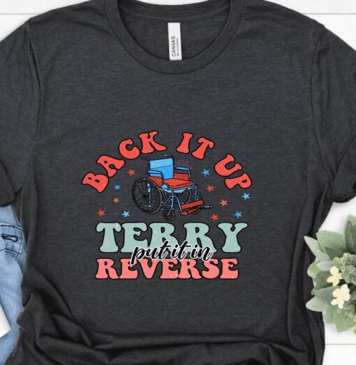 Independence Day Shirt, Put It In Reverse Terry Shirt, Funny 4th Of July Shirt