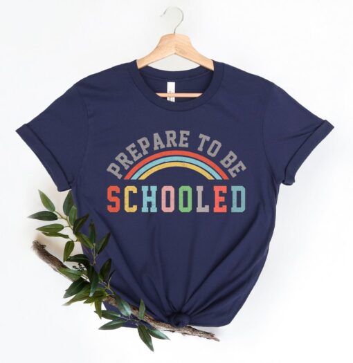 Prepare To Be Schooled Shirts,Teach Love Inspire Shirt,Back To School Shirt