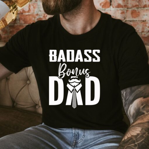 Badass Dad Shirt, Best Step Dad Gift Shirt For Step Dad Father’s Day, Funny Bonus Dad Gift