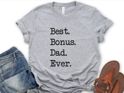 Best Bonus Dad Ever, Bonus Dad Shirt, Stepdad Gift, Stepdad Birthday, Stepdad Fathers Day Gift