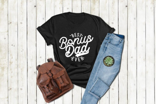 Best Dad Ever Bonus Dad Shirt,Step Dad Fathers Day,Bonus Dad Gift,for Dad,Step Dad Shirt,Gift for Step Dad