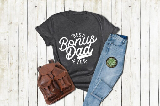 Best Dad Ever Bonus Dad Shirt,Step Dad Fathers Day,Bonus Dad Gift,for Dad,Step Dad Shirt,Gift for Step Dad