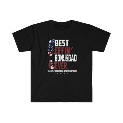 Best Effin Bonus Dad Ever - Softstyle T-Shirt