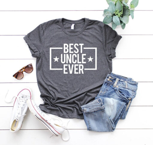 Best Uncle Ever Shirt, My Uncle, Gift Uncle Shirt, Gift for him, Fathers Day Gift