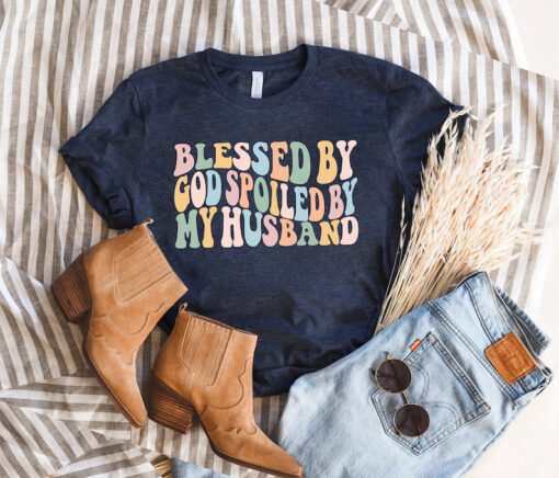 Blessed By God Spoiled By My Husband, Religious Shirt, Christian Shirt For Women, Faith Shirt