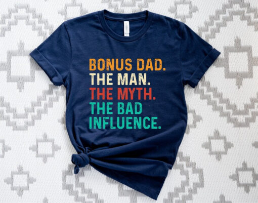 Bonus Dad The Man The Myth The Legend T-Shirt, Bonus Dad Shirt, Gift For Stepdad, Father's Day Gift Tee