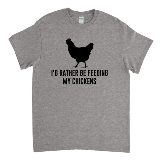 Chicken Farmer, Rather Be Feeding My Chickens, Chicken Shirt, Chicken Gift