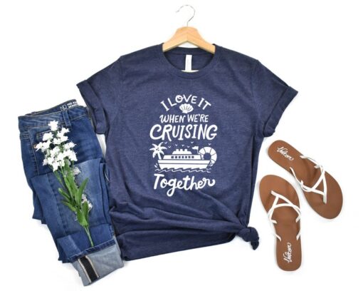 Cruise Squad 2023 Shirt, I Love It When We’re Cruising Together Shirt,Cruise 2023 Shirt,Cruise Group Shirt