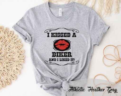 I Kissed A Biker And I Liked It T-shirt