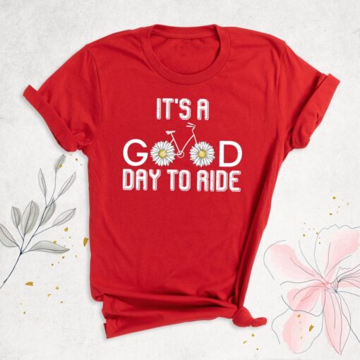 It's A Good Day To Ride Shirt, Bicycle Shirt, Bike Lover Shirt