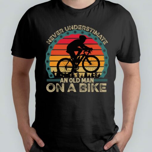 Never Underestimate an Old Man on a Bike Shirt