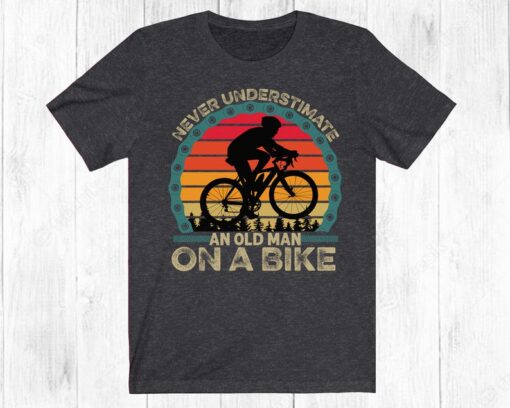 Never Underestimate an Old Man on a Bike Shirt