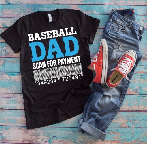 Baseball Dad Shirt | Baseball Dad Scan For Payment | Funny Baseball Lover Baseball Player Father's Day Gift