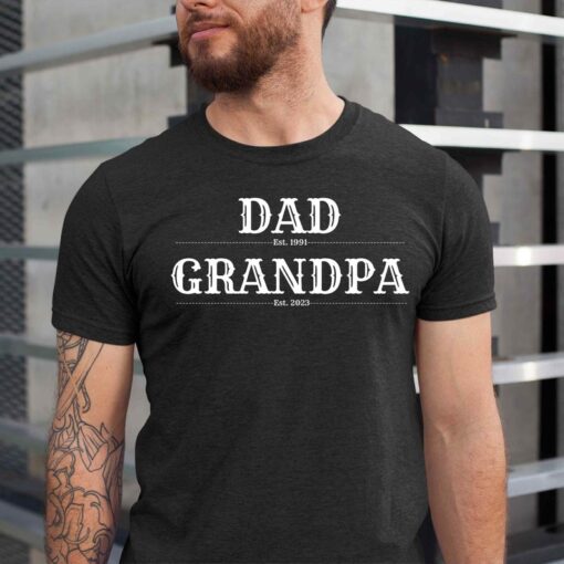 Dad Est Grandpa Est T-shirt Personalized established year T-shirt for Dad, Grandpa, Papa. Gift for Grandpa