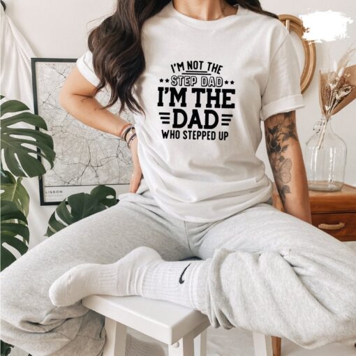 Dad Shirt, Dad T Shirt, Dad TShirt, Step Dad Shirt, Step Dad T Shirt, Step Dad TShirt, Bonus Dad Shirt