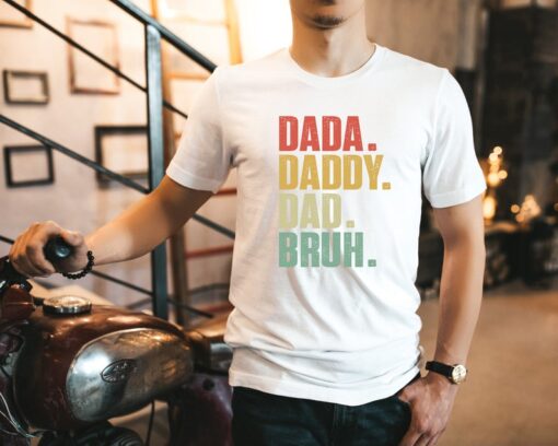 Dada Daddy Dad Bruh Shirt,Funny Dad Shirt, Father's Day Shirt