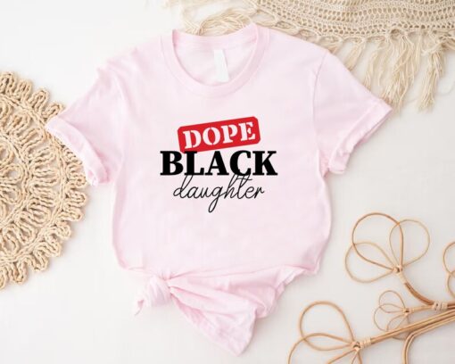 Dope Black Family Shirt, Black Family Matching Shirt,Gift For Black Mom,Black History Month,Dope Black Family Shirt