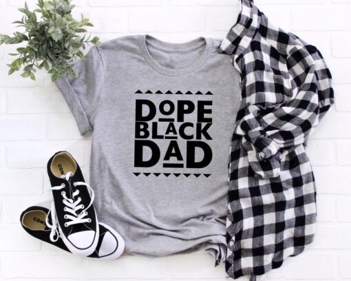 Dope Black Family Shirt, Dope Black Dad Shirt, Black Dad Shirt, African American Shirt, Daddy Shirt, Dad Shirt