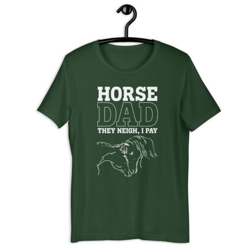 Equestrian Dad Shirt | Horse Dad They Neigh I Pay | Funny Horse Stables Father's Day Gift