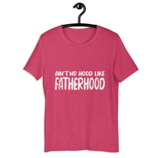 Fatherhood Shirt | Ain't No Hood Like Fatherhood | Funny Father's Day Gift