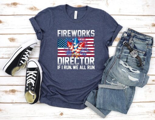 Fireworks Director I Run You Run T-Shirt,Freedom Shirt,Independence Shirt