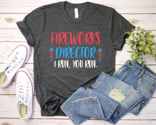 Fireworks Director I Run You Run T-Shirt, Unisex Mens Funny America Shirt