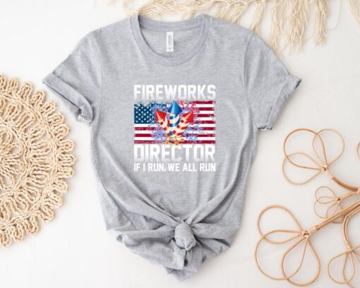 Fireworks Director I Run You Run T-Shirt,Freedom Shirt,Independence Shirt