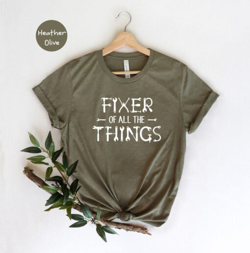 Fixer of All The Things Shirt, Mechanic Shirt, Handyman Shirt, Gift for Dad, Renovation Shirt