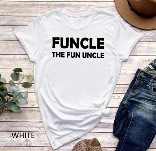 Funcle Shirt, The Fun Uncle T-Shirt, Uncle Birthday Gift, Best Uncle Ever T-Shirt