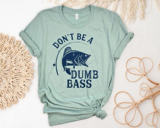 Don't Be A Dumb Bass Tshirt, Humor Angling Shirt