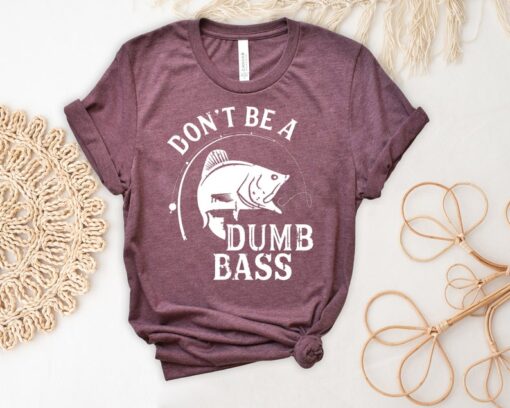 Don't Be A Dumb Bass Tshirt, Humor Angling Shirt