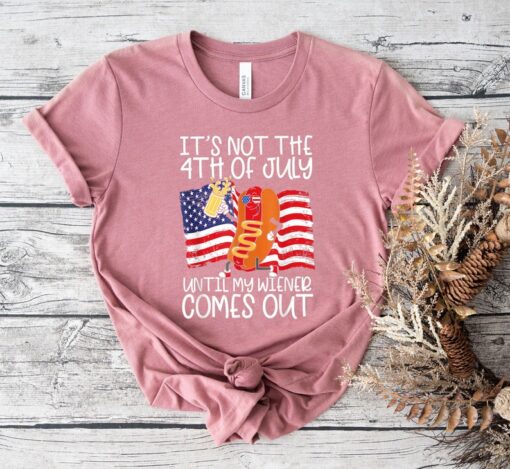 It's Not The 4th of July Until My Weiner Comes Out Shirt, American Patriotic Weiner Shirt, Party In The Usa Shirt, Fourth of July Tee