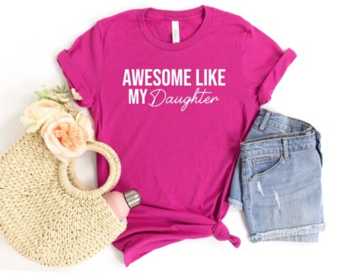 Funny Shirt for Men, Awesome Like My Daughter, Fathers Dad Gift, Gift from Daughter to Dad