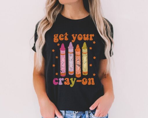 Get Your Cray-on Shirt, Distressed Teacher Shirt, Cute Teacher Shirts, Trendy Retro Teacher Shirt