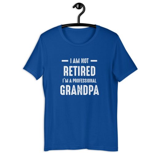 Grandfather Shirt | I Am Not Retired I'm A Professional Grandpa | Funny Gramps Father's Day Gift