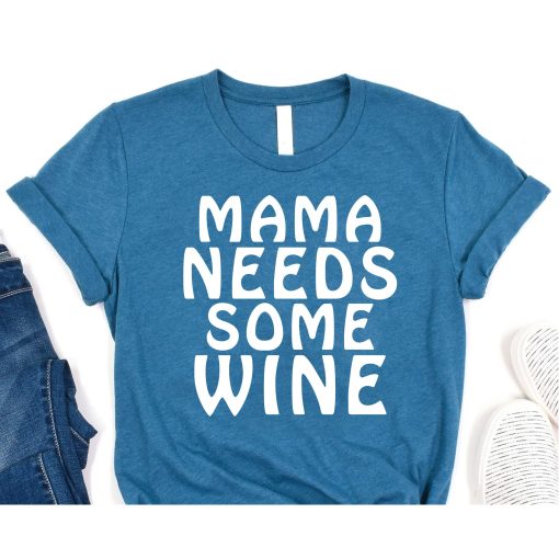 Mama Needs Some Wine Shirt, Wine Shirt, Wine Lover Shirt, Mama Shirt, Mothers Day Shirt, Hippie Mama Shirt, Gift for Mom, Mom Life Shirt