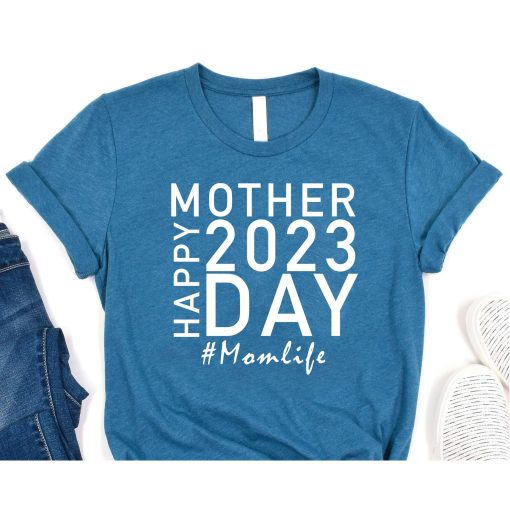 Happy Mother's Day 2023 Mom Life T-Shirt