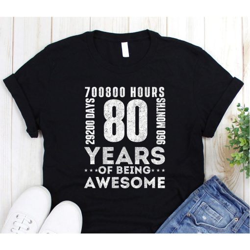 80th Birthday Hours Days Months 80 Years Old Bday T-Shirt