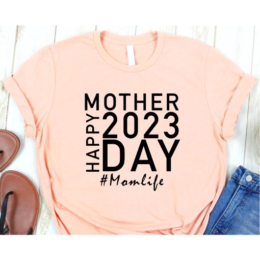 Happy Mother's Day 2023 Mom Life T-Shirt